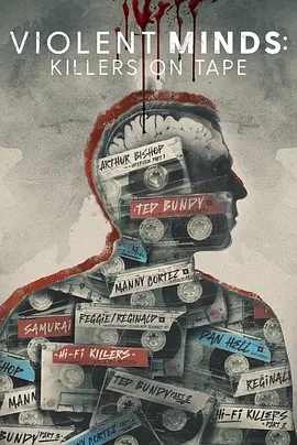 纪录片《暴力思想:磁带杀手/Violent Minds: Killers On Tape》